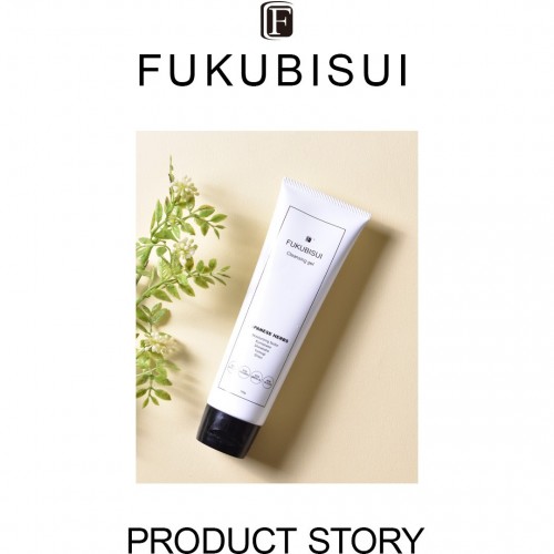 FUKUBISUI PRODUCT STORY - クレンジングジェル -