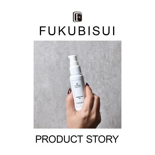 FUKUBISUI PRODUCT STORY - エッセンスミルク -