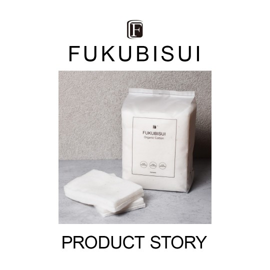 FUKUBISUI PRODUCT STORY - オーガニックコットン -
